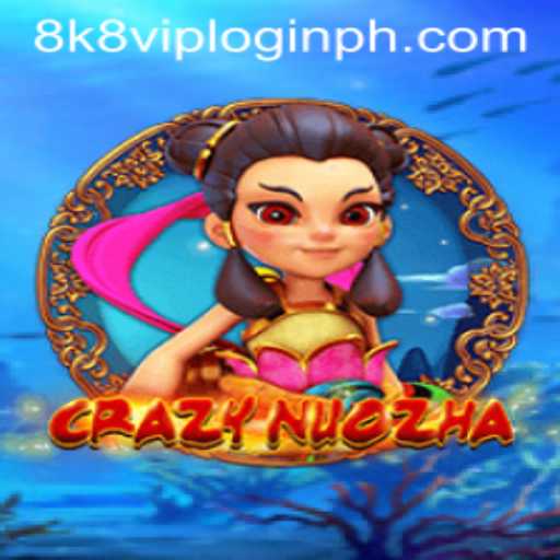 CrazyNuoZha: The Ultimate Gaming Experience with 8k8 VIP Login
