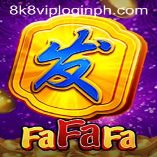 FaFaFa Game Overview and 8k8 VIP Login Insights