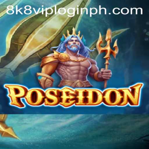 Poseidon: Navigating the Mysteries and Mastery with 8k8 VIP Login