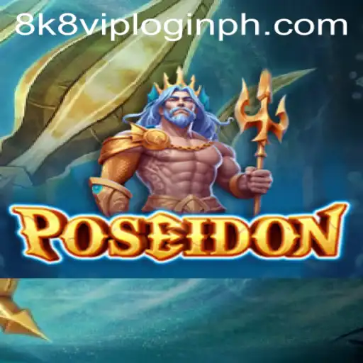 Poseidon: Navigating the Mysteries and Mastery with 8k8 VIP Login
